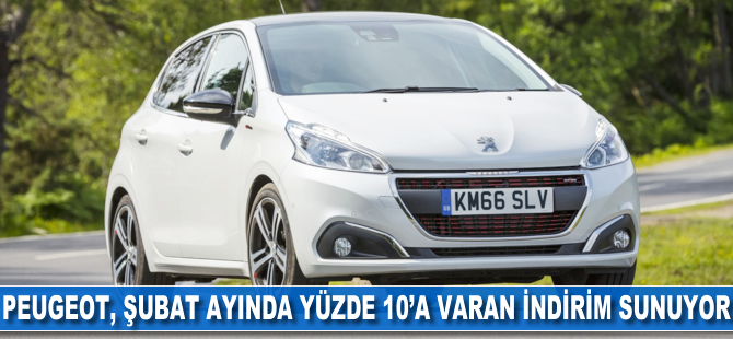 Peugeot, şubat ayında yüzde 10'a varan indirim sunuyor