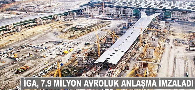 İGA, 7.9 milyon avroluk anlaşma imzaladı