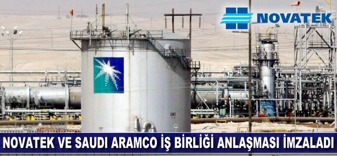 Novatek ve Saudi Aramco iş birliği anlaşması imzaladı