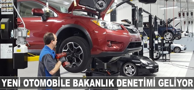 Yeni otomobile bakanlık denetimi geliyor