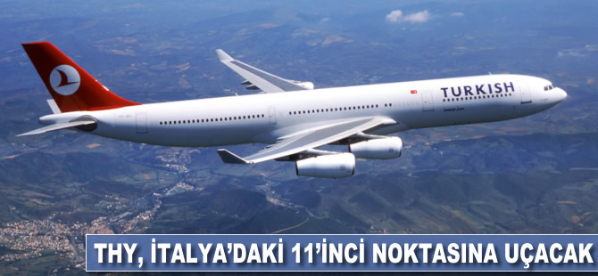 THY, İtalya'daki 112inci rotasına uçacak