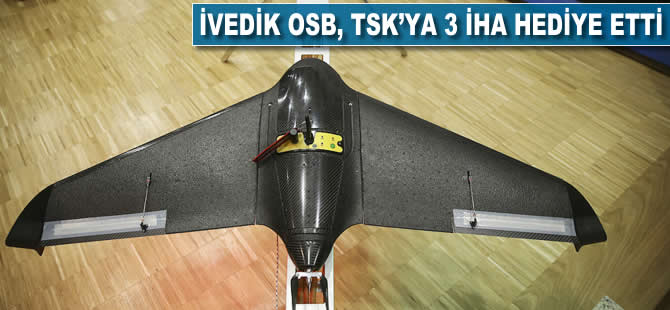 İvedik OSB TSK'ya 3 İHA hediye etti