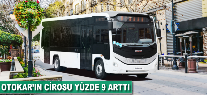 Otokar'ın cirosu yüzde 9 artarak 1.79 milyar liraya ulaştı