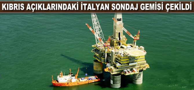 Kıbrıs açıklarındaki İtalyan sondaj gemisi çekildi