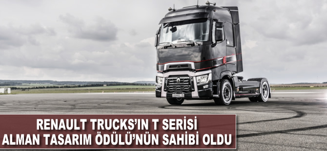 Renault Trucks’ın T Serisi Alman Tasarım Ödülü’nün sahibi oldu
