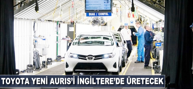 Toyota, yeni Auris'i İngiltere'de üretecek