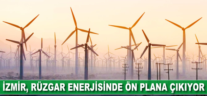 İzmir, rüzgar enerjisinde ön plana çıkıyor