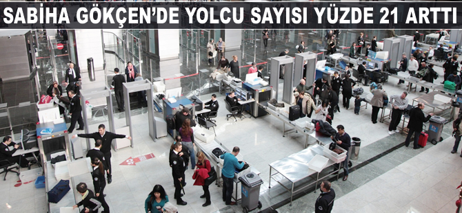 Sabiha Gökçen Havaliman'nda yolcu sayısı yüzde 21 arttı