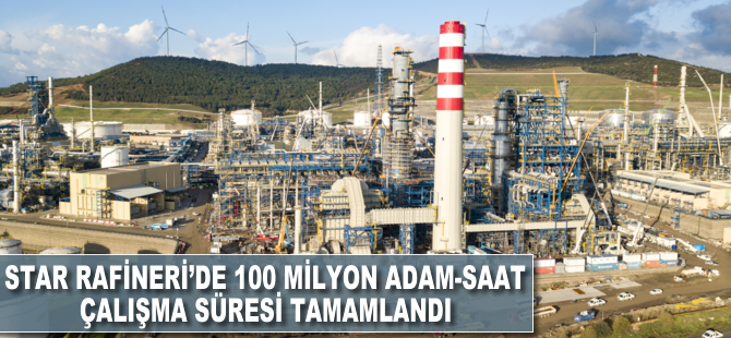 STAR Rafineri inşaatında 100 milyon adam-saat çalışma süresi tamamlandı