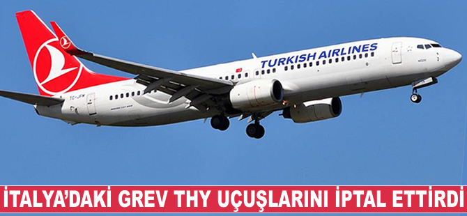 İtalya'daki grev nedeniyle THY uçuşları iptal edildi
