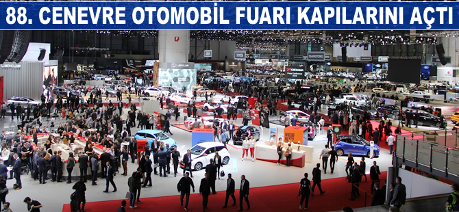 Cenevre Otomobil Fuarı ziyaretçilere açıldı