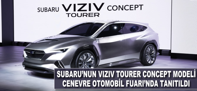 Subaru VIZIV Tourer Concept Cenevre Otomobil Fuarı'nda tanıtıldı