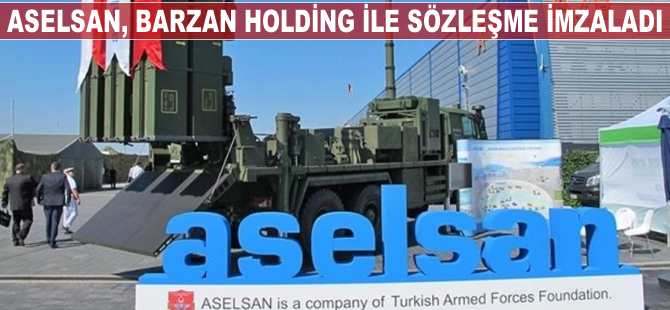 ASELSAN, Barzan Holding ile sözleşme imzaladı