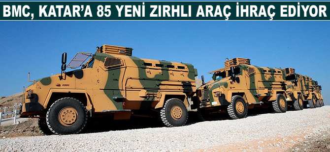 BMC, Katar ordusuna 85 yeni zırhlı araç ihraç ediyor