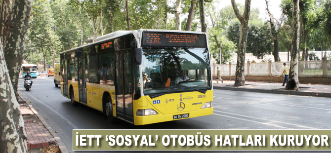 İETT 'Sosyal' otobüs hatları kuruyor