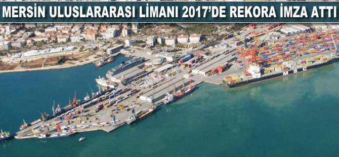 Mersin Uluslararası Limanı rekora imza attı