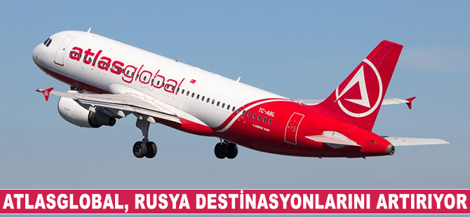 AtlasGlobal, Rusya destinasyonlarını artırıyor