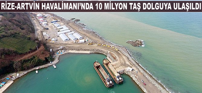 Rize-Artvin'de 10 milyon taş dolguya ulaşıldı