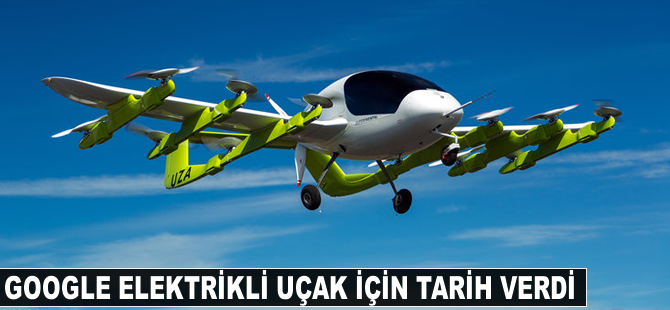 Google elektrikli uçak için tarih verdi