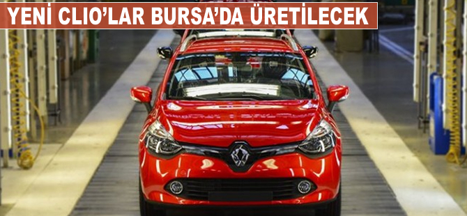 Yeni Clio'lar Bursa'da üretilecek