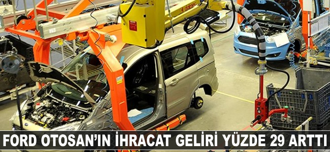 Ford Otosan'ın ihracatı 5 milyar dolara dayandı