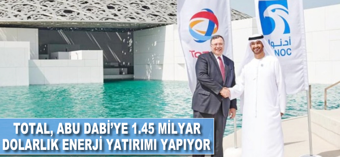 Total Abu Dabi'ye 1.45 milyar dolarlık enerji yatırımı yapıyor