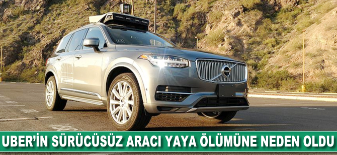Uber'in sürücüsüz aracı yaya ölümüne neden oldu