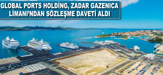 Global Ports Holding, Zadar Gazenica Limanı'ndan sözleşme daveti aldı