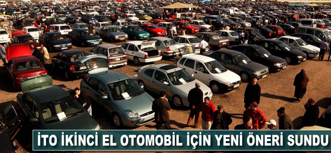 İTO, ikinci el otomobil için yeni öneri sundu