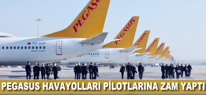 Pegasus Havayolları pilotlarına zam yaptı
