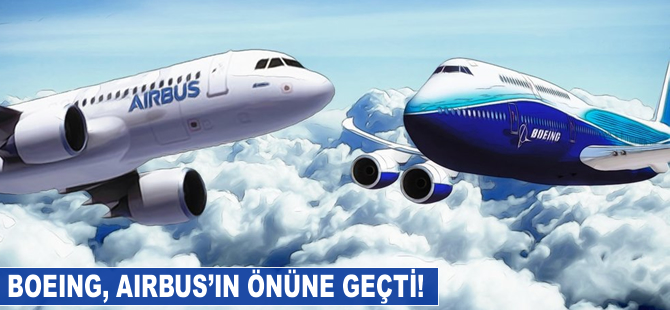 Boeing, Airbus'ın önüne geçti!