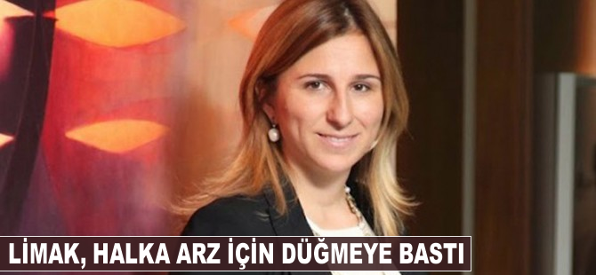 Limak, halka arz için düğmeye bastı