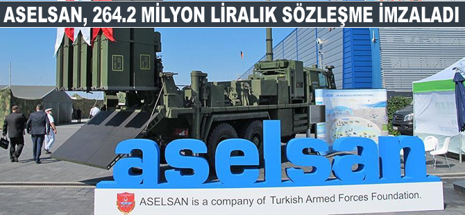 ASELSAN, 264.2 milyon liralık sözleşme imzaladı