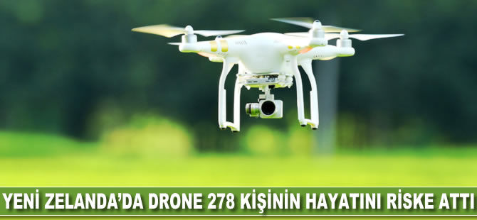 Yeni Zelanda'da drone 278 kişinin hayatını riske attı