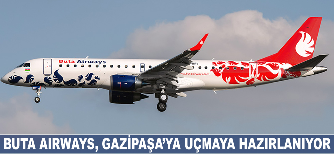 Buta Airways Gazipaşa'ya uçmaya hazırlanıyor