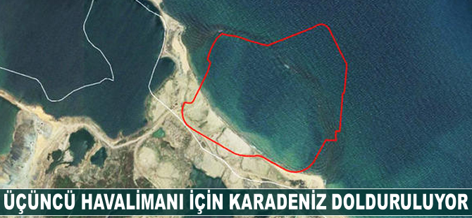 Üçüncü Havalimanı için Karadeniz dolduruluyor