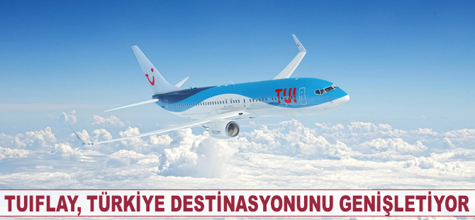 TUIfly, Türkiye destinasyonunu genişletiyor