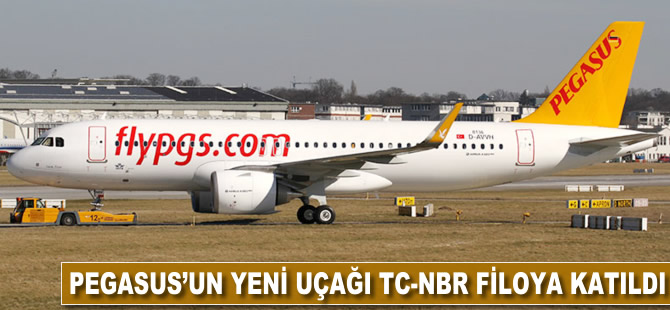 Pegasus'un yeni uçağı TC-NBR filoya katıldı