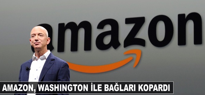 Amazon, Washington ile bağları kopardı