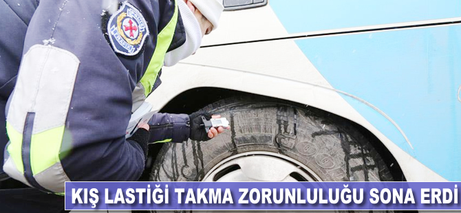 Kış lastiği takma zorunluluğu sona erdi