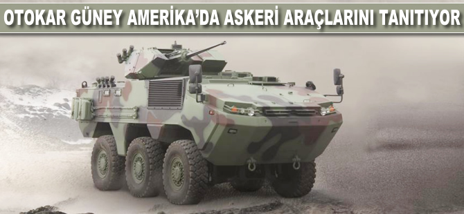 Otokar, Güney Amerika'da askeri araçlarını tanıtıyor