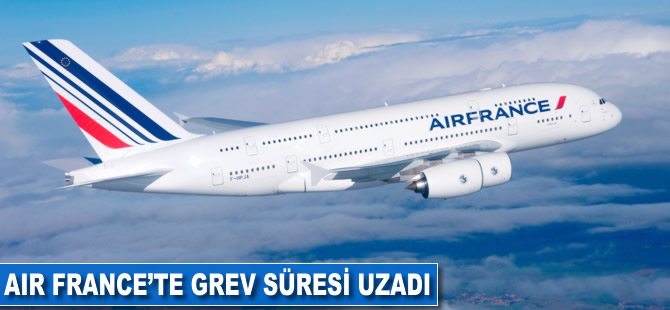 Air France'te grev süresi uzadı