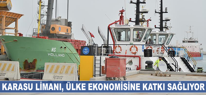 Karasu Limanı, ülke ekonomisine katkı sağlıyor