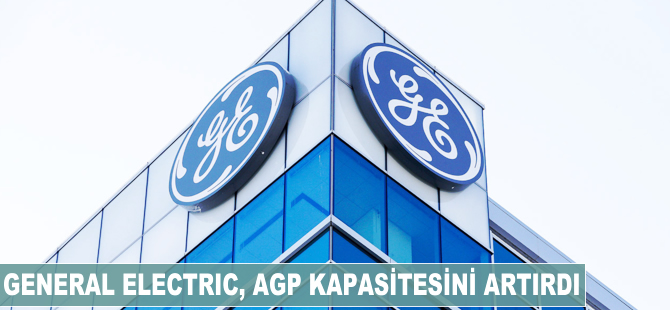 General Electric, AGP kapasitesini artırdı