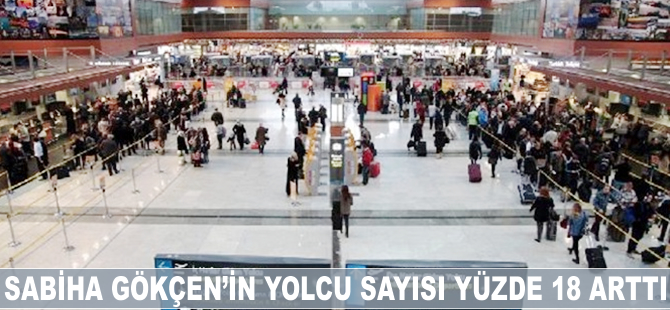 Sabiha Gökçen'nin yolcu sayısı yüzde 18 arttı