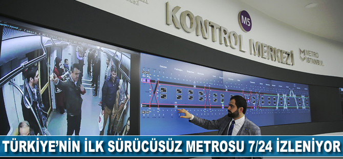 Türkiye'nin ilk sürücüsüz metrosu 7/24 izleniyor