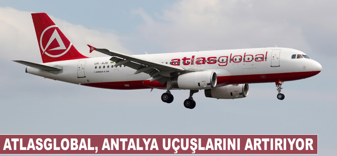 Atlasglobal, Antalya uçuşlarını artırıyor