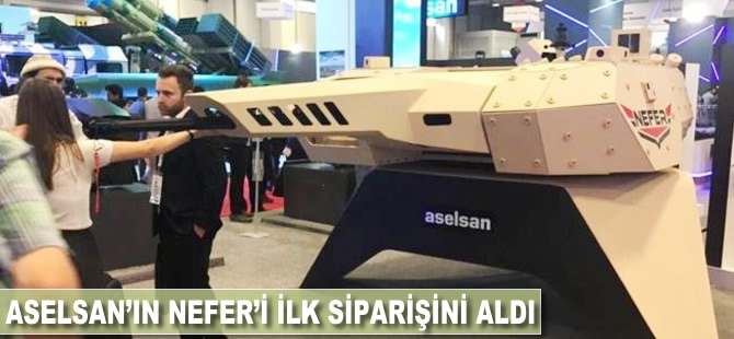 ASELSAN'ın NEFER'i ilk siparişini aldı