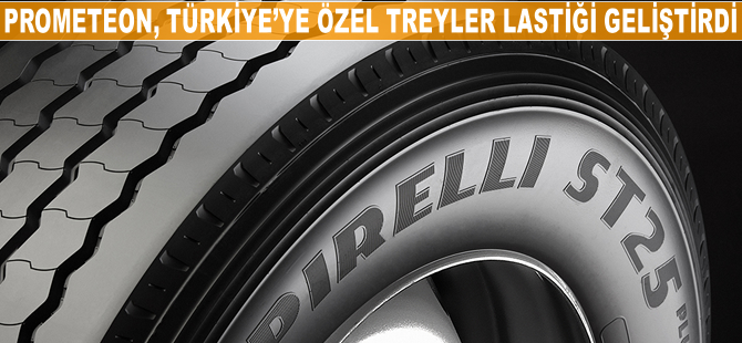 Prometeon, Türkiye'ye özel treyler lastiği geliştirdi
