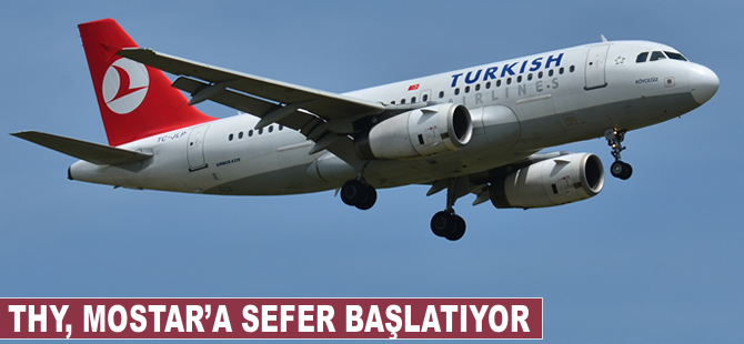 THY, Mostar'a sefer başlatıyor